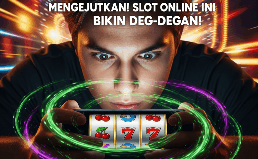 Spin Terakhir Selalu Mengejutkan! Slot Online Ini Bikin Deg-degan!